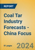 Coal Tar Industry Forecasts - China Focus- Product Image