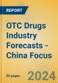 OTC Drugs Industry Forecasts - China Focus- Product Image