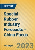 Special Rubber Industry Forecasts - China Focus- Product Image