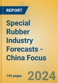 Special Rubber Industry Forecasts - China Focus- Product Image