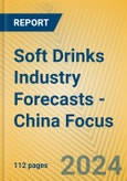 Soft Drinks Industry Forecasts - China Focus- Product Image