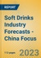 Soft Drinks Industry Forecasts - China Focus - Product Image