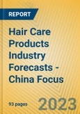 Hair Care Products Industry Forecasts - China Focus- Product Image