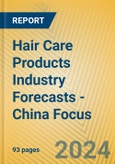 Hair Care Products Industry Forecasts - China Focus- Product Image