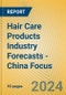 Hair Care Products Industry Forecasts - China Focus - Product Thumbnail Image