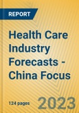 Health Care Industry Forecasts - China Focus- Product Image