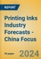 Printing Inks Industry Forecasts - China Focus - Product Thumbnail Image