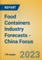 Food Containers Industry Forecasts - China Focus - Product Image