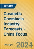 Cosmetic Chemicals Industry Forecasts - China Focus- Product Image