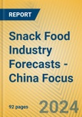 Snack Food Industry Forecasts - China Focus- Product Image