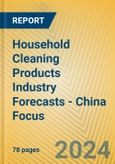 Household Cleaning Products Industry Forecasts - China Focus- Product Image