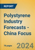 Polystyrene Industry Forecasts - China Focus- Product Image