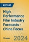 High Performance Film Industry Forecasts - China Focus - Product Thumbnail Image