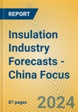 Insulation Industry Forecasts - China Focus- Product Image