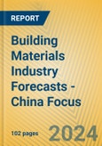 Building Materials Industry Forecasts - China Focus- Product Image