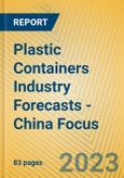 Plastic Containers Industry Forecasts - China Focus- Product Image