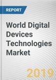 World Digital Devices Technologies Market - Opportunities and Forecasts, 2017 - 2023- Product Image