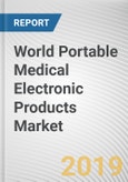 World Portable Medical Electronic Products (Home Healthcare) Market - Opportunities and Forecasts, 2017 - 2023- Product Image