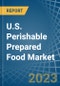 U.S. Perishable Prepared Food Market Analysis and Forecast to 2025 - Product Image