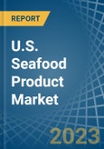 U.S. Seafood Product Market Analysis and Forecast to 2025- Product Image