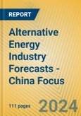 Alternative Energy Industry Forecasts - China Focus- Product Image