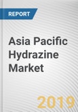 Asia Pacific Hydrazine Market - Opportunities and Forecasts, 2017 - 2023- Product Image