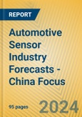 Automotive Sensor Industry Forecasts - China Focus- Product Image