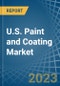U.S. Paint and Coating Market Analysis and Forecast to 2025 - Product Image