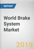 World Brake System Market - Opportunities and Forecasts, 2017 - 2023- Product Image