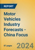 Motor Vehicles Industry Forecasts - China Focus- Product Image