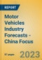 Motor Vehicles Industry Forecasts - China Focus - Product Image