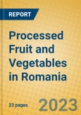 Processed Fruit and Vegetables in Romania- Product Image