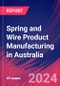Spring and Wire Product Manufacturing in Australia - Market Research Report (2014-2029) - Product Thumbnail Image