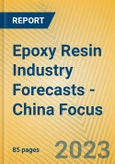 Epoxy Resin Industry Forecasts - China Focus- Product Image