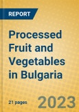 Processed Fruit and Vegetables in Bulgaria- Product Image
