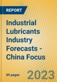 Industrial Lubricants Industry Forecasts - China Focus- Product Image