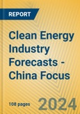 Clean Energy Industry Forecasts - China Focus- Product Image