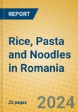 Rice, Pasta and Noodles in Romania- Product Image