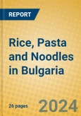 Rice, Pasta and Noodles in Bulgaria- Product Image