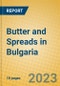 Butter and Spreads in Bulgaria - Product Image