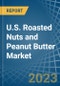 U.S. Roasted Nuts and Peanut Butter Market Analysis and Forecast to 2025 - Product Image