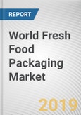 World Fresh Food Packaging Market - Opportunities and Forecast, 2017 - 2023- Product Image