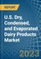 U.S. Dry, Condensed, and Evaporated Dairy Products Market Analysis and Forecast to 2025 - Product Image