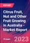 Citrus Fruit, Nut and Other Fruit Growing in Australia - Industry Market Research Report - Product Thumbnail Image