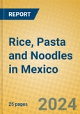 Rice, Pasta and Noodles in Mexico- Product Image