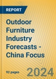 Outdoor Furniture Industry Forecasts - China Focus- Product Image