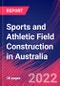 Sports and Athletic Field Construction in Australia - Industry Market Research Report - Product Thumbnail Image