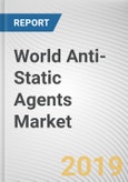 World Anti-Static Agents Market - Opportunities and Forecasts, 2017 - 2023- Product Image