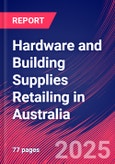 Hardware and Building Supplies Retailing in Australia - Industry Market Research Report- Product Image