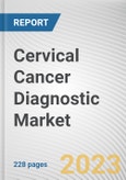 Cervical Cancer Diagnostic Market By Type (Pap Smear Tests, HPV test, Biopsy and ECC, Colposcopy Tests, Others), By Age group (20 to 40 years, above 40 years): Global Opportunity Analysis and Industry Forecast, 2023-2032- Product Image